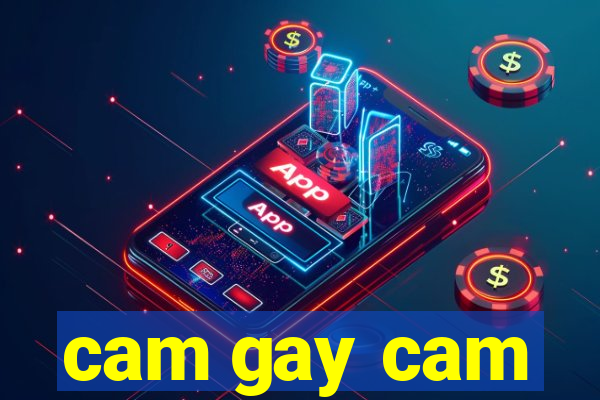 cam gay cam